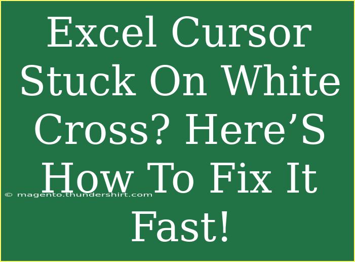 Excel Cursor Stuck On White Cross? Here’S How To Fix It Fast!