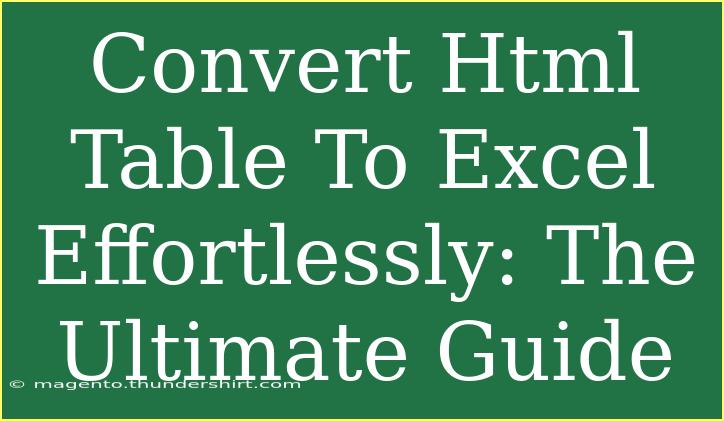 Convert Html Table To Excel Effortlessly: The Ultimate Guide