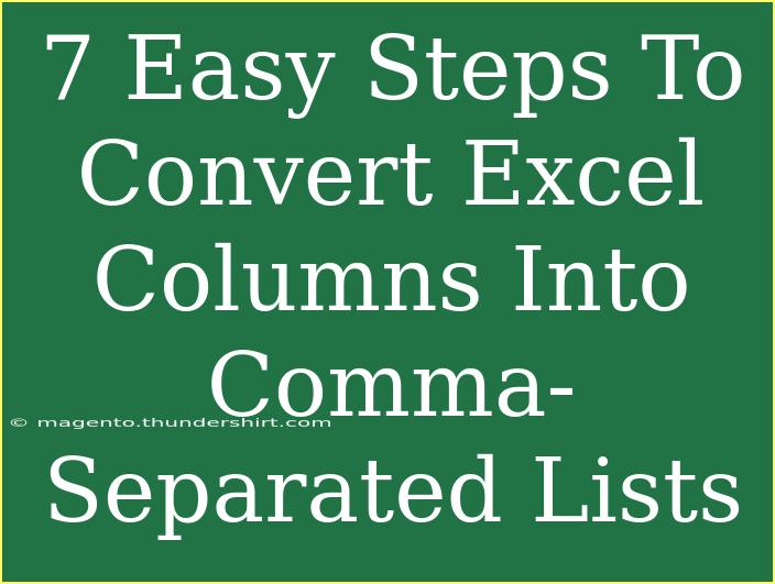 7 Easy Steps To Convert Excel Columns Into Comma-Separated Lists