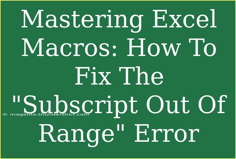 Mastering Excel Macros: How To Fix The 