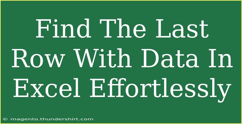 Find The Last Row With Data In Excel Effortlessly