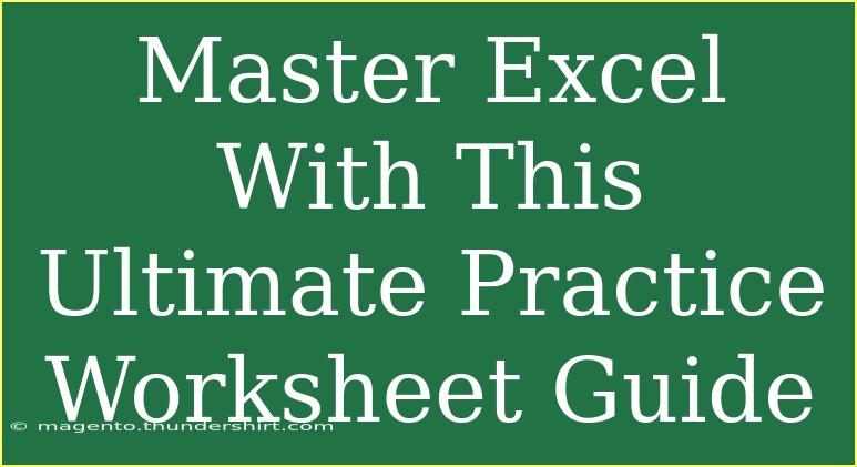 Master Excel With This Ultimate Practice Worksheet Guide