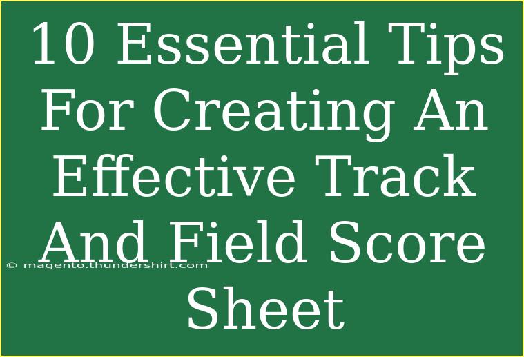 10 Essential Tips For Creating An Effective Track And Field Score Sheet