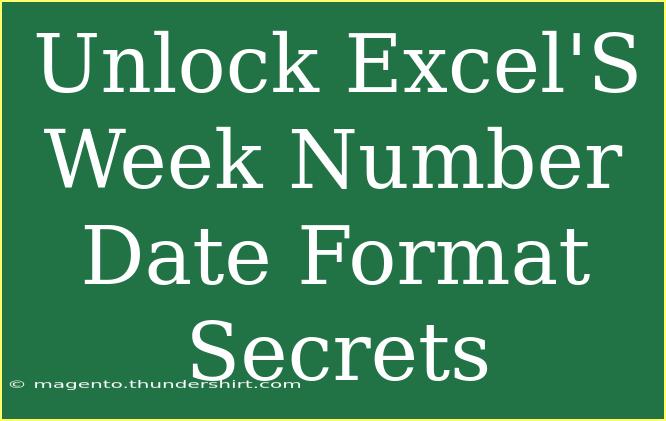 Unlock Excel'S Week Number Date Format Secrets