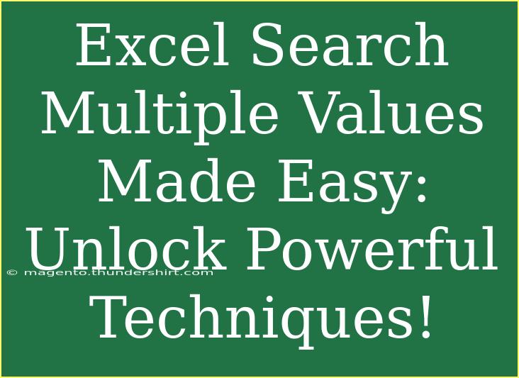 Excel Search Multiple Values Made Easy: Unlock Powerful Techniques!