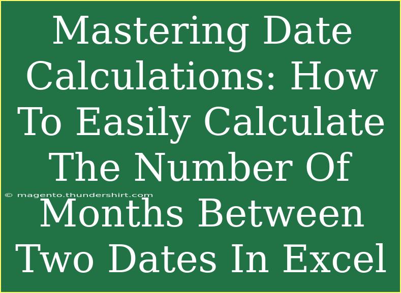 Mastering Date Calculations: How To Easily Calculate The Number Of Months Between Two Dates In Excel