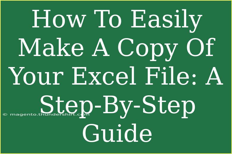 How To Easily Make A Copy Of Your Excel File: A Step-By-Step Guide