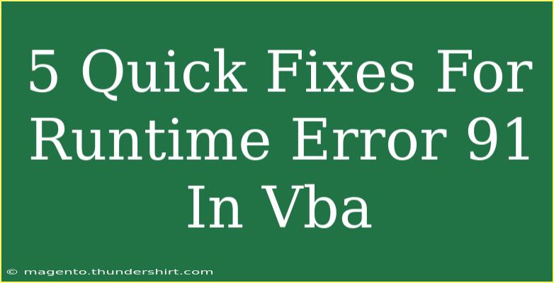 5 Quick Fixes For Runtime Error 91 In Vba