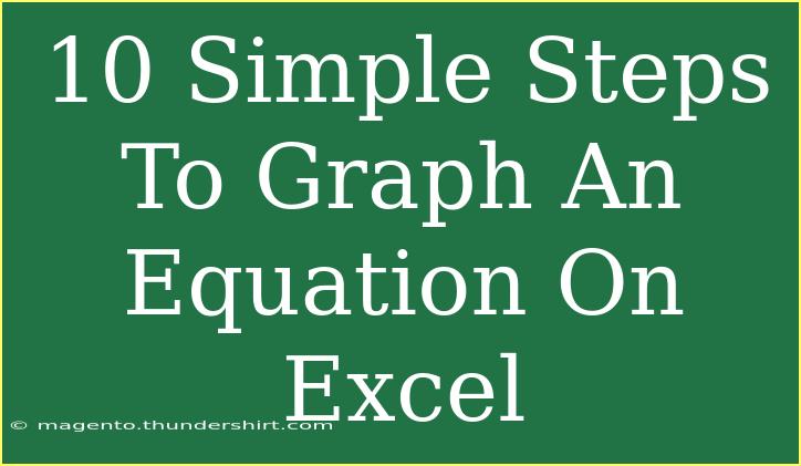 10 Simple Steps To Graph An Equation On Excel