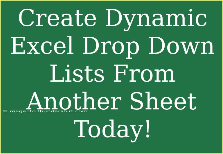 Create Dynamic Excel Drop Down Lists From Another Sheet Today!