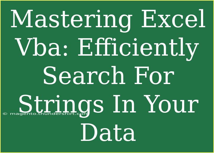 Mastering Excel Vba: Efficiently Search For Strings In Your Data