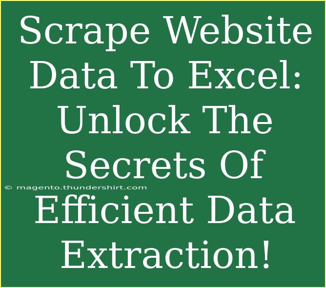 Scrape Website Data To Excel: Unlock The Secrets Of Efficient Data Extraction!