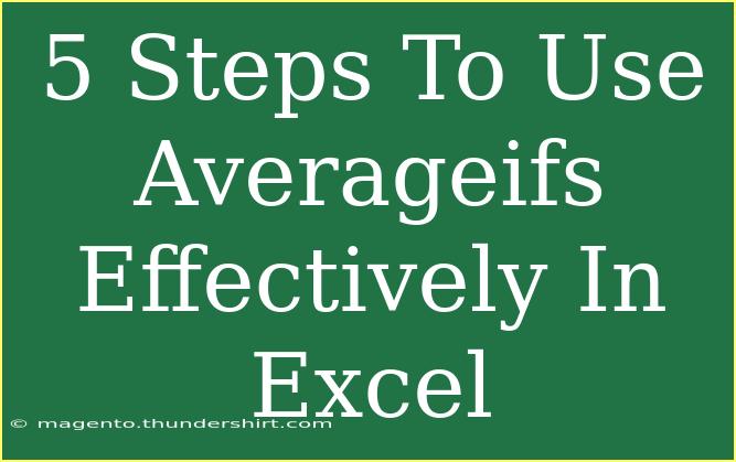 5 Steps To Use Averageifs Effectively In Excel