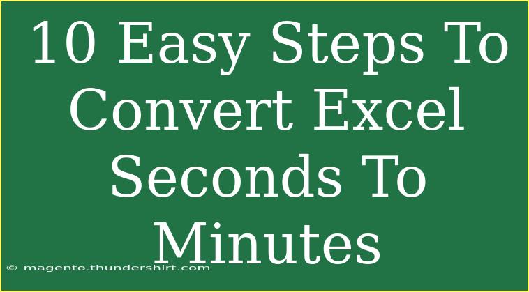 10 Easy Steps To Convert Excel Seconds To Minutes