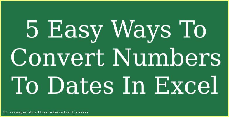 5 Easy Ways To Convert Numbers To Dates In Excel