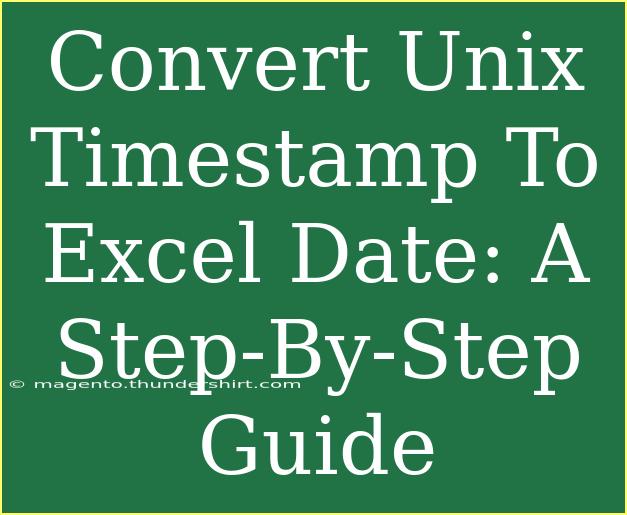 Convert Unix Timestamp To Excel Date: A Step-By-Step Guide