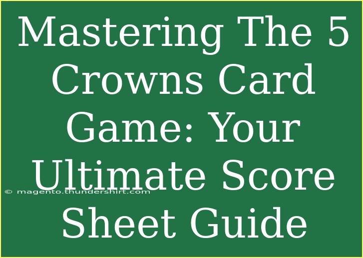 Mastering The 5 Crowns Card Game: Your Ultimate Score Sheet Guide