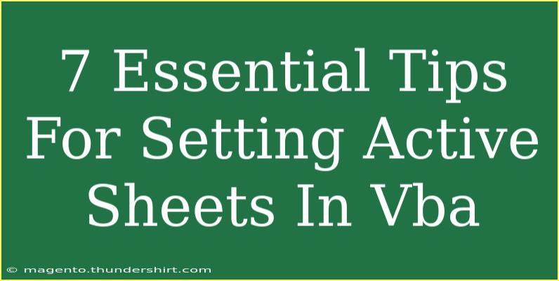 7 Essential Tips For Setting Active Sheets In Vba