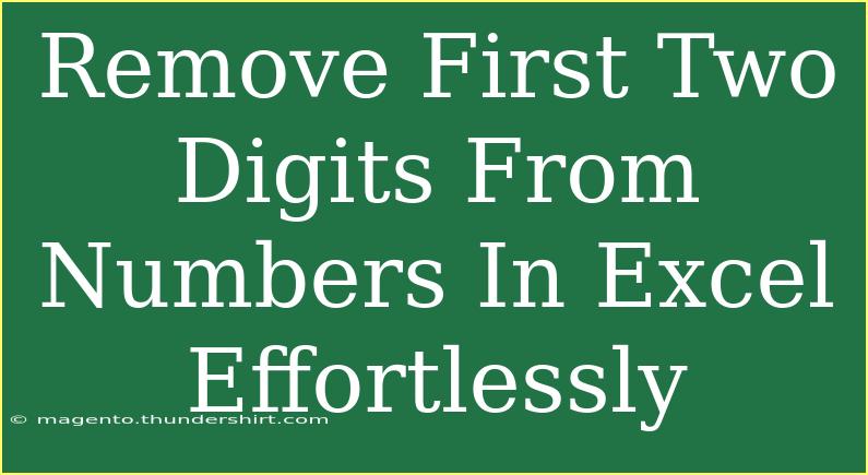 Remove First Two Digits From Numbers In Excel Effortlessly