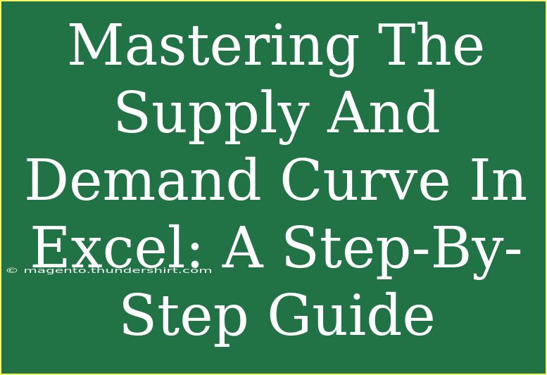 Mastering The Supply And Demand Curve In Excel: A Step-By-Step Guide