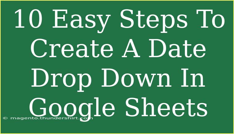 10 Easy Steps To Create A Date Drop Down In Google Sheets