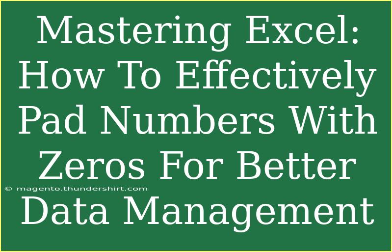 Mastering Excel: How To Effectively Pad Numbers With Zeros For Better Data Management