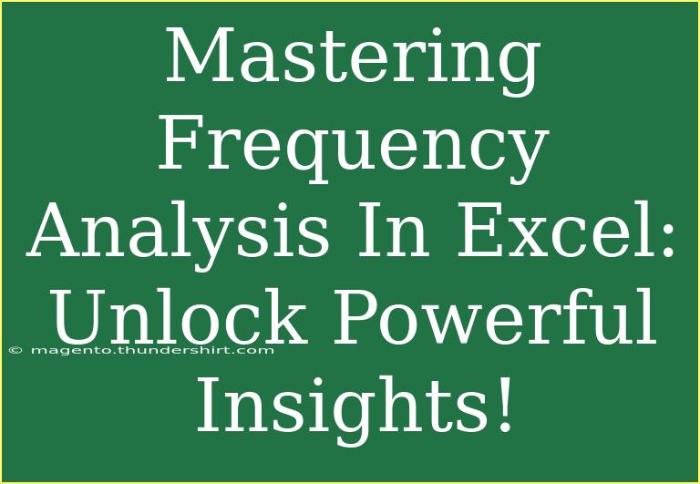 Mastering Frequency Analysis In Excel: Unlock Powerful Insights!