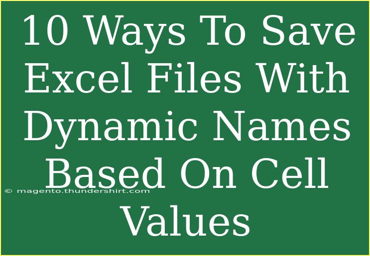 10 Ways To Save Excel Files With Dynamic Names Based On Cell Values