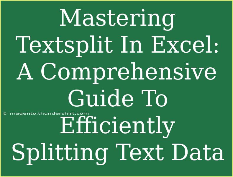 Mastering Textsplit In Excel: A Comprehensive Guide To Efficiently Splitting Text Data