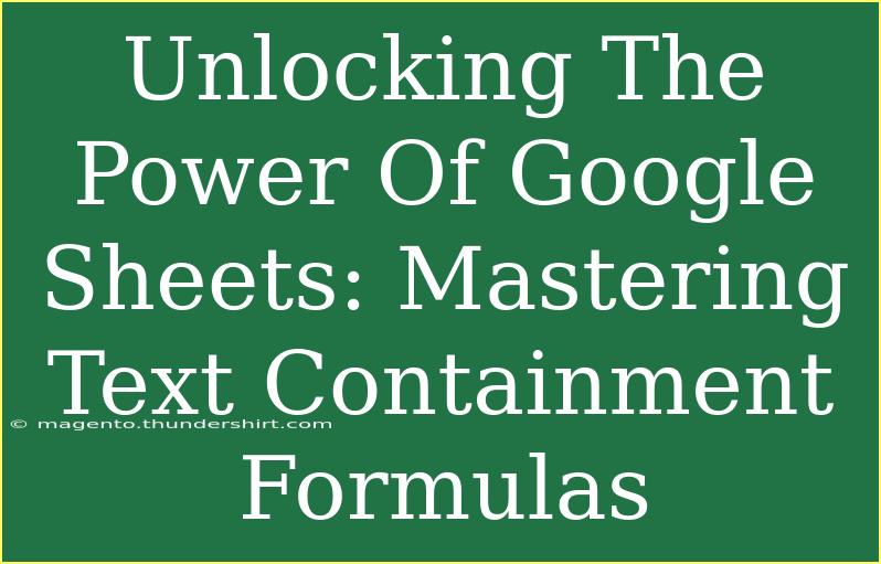 Unlocking The Power Of Google Sheets: Mastering Text Containment Formulas