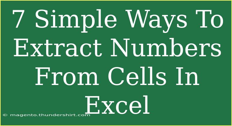 7 Simple Ways To Extract Numbers From Cells In Excel