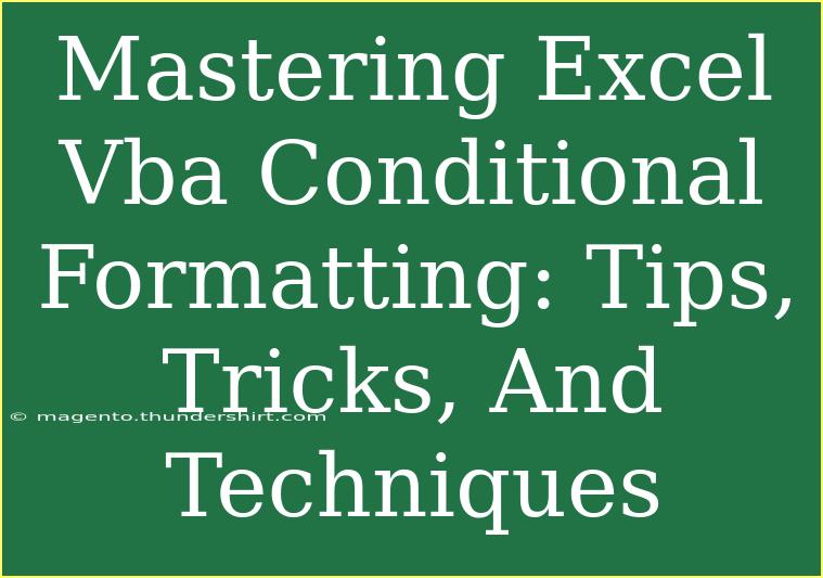 Mastering Excel Vba Conditional Formatting: Tips, Tricks, And Techniques