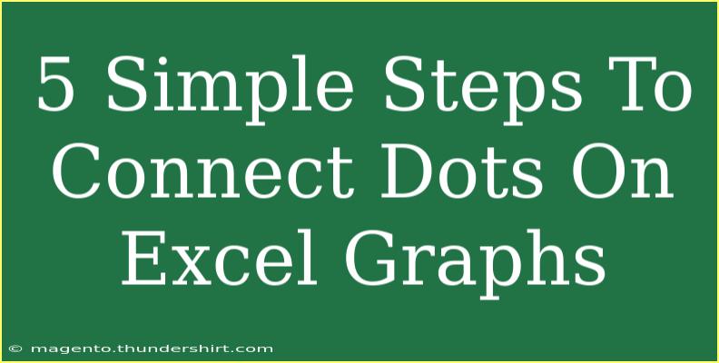 5 Simple Steps To Connect Dots On Excel Graphs