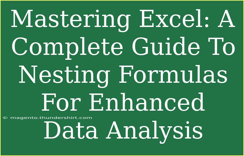 Mastering Excel: A Complete Guide To Nesting Formulas For Enhanced Data Analysis