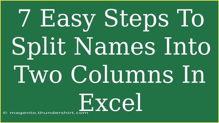 7 Easy Steps To Split Names Into Two Columns In Excel