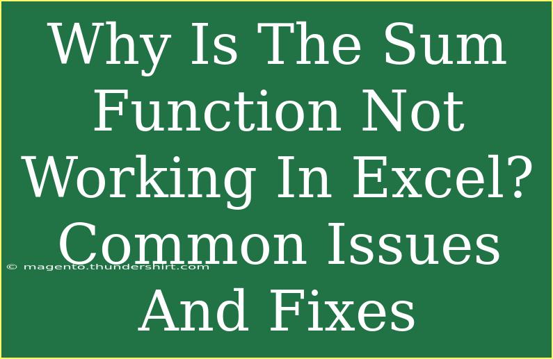 Why Is The Sum Function Not Working In Excel? Common Issues And Fixes