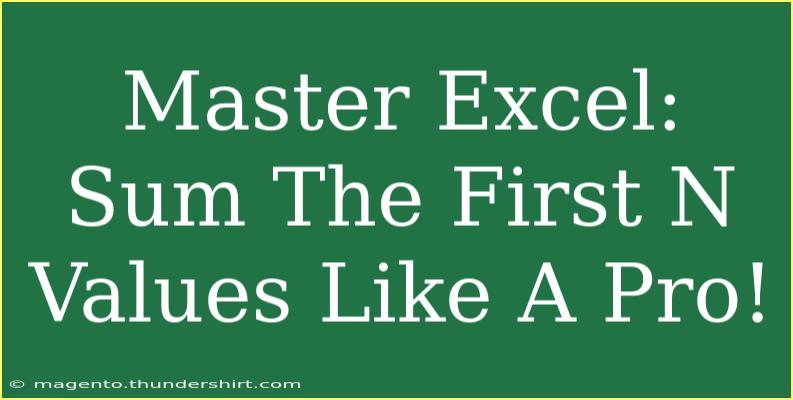 Master Excel: Sum The First N Values Like A Pro!