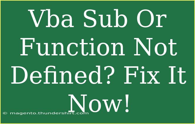 Vba Sub Or Function Not Defined? Fix It Now!