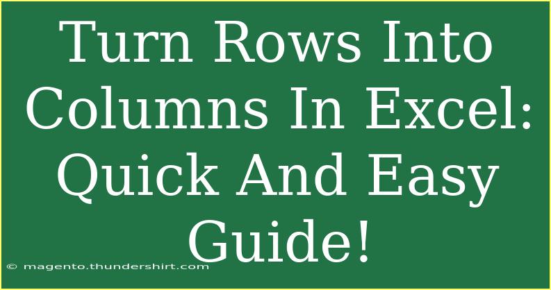 Turn Rows Into Columns In Excel: Quick And Easy Guide!