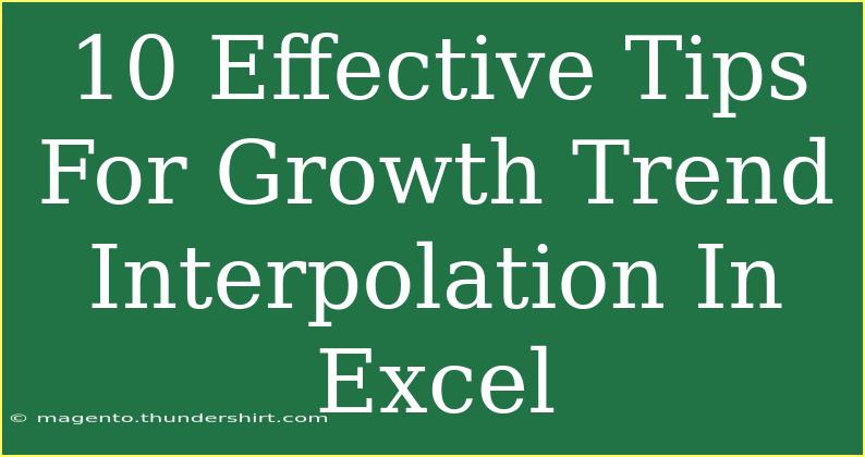 10 Effective Tips For Growth Trend Interpolation In Excel