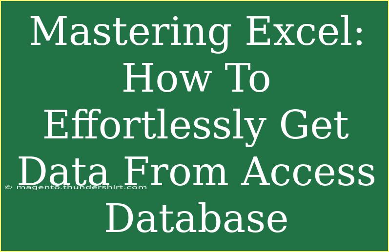 Mastering Excel: How To Effortlessly Get Data From Access Database