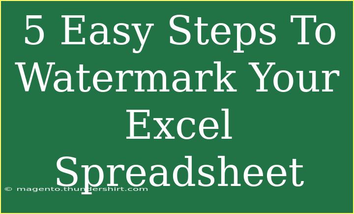 5 Easy Steps To Watermark Your Excel Spreadsheet