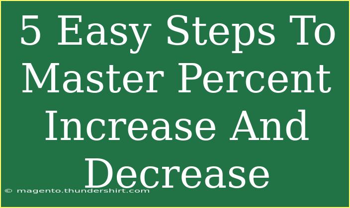 5 Easy Steps To Master Percent Increase And Decrease