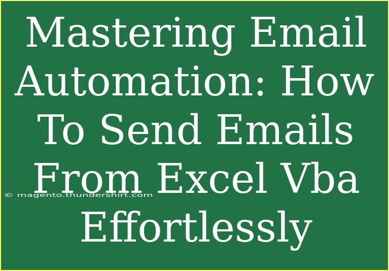 Mastering Email Automation: How To Send Emails From Excel Vba Effortlessly