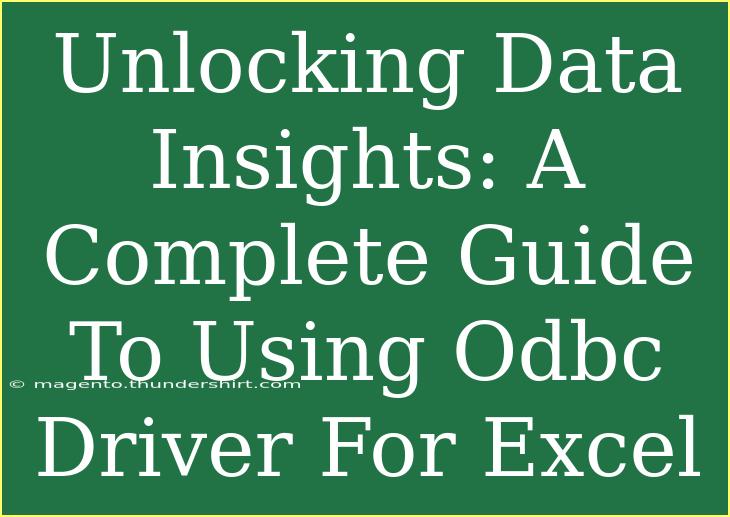 Unlocking Data Insights: A Complete Guide To Using Odbc Driver For Excel