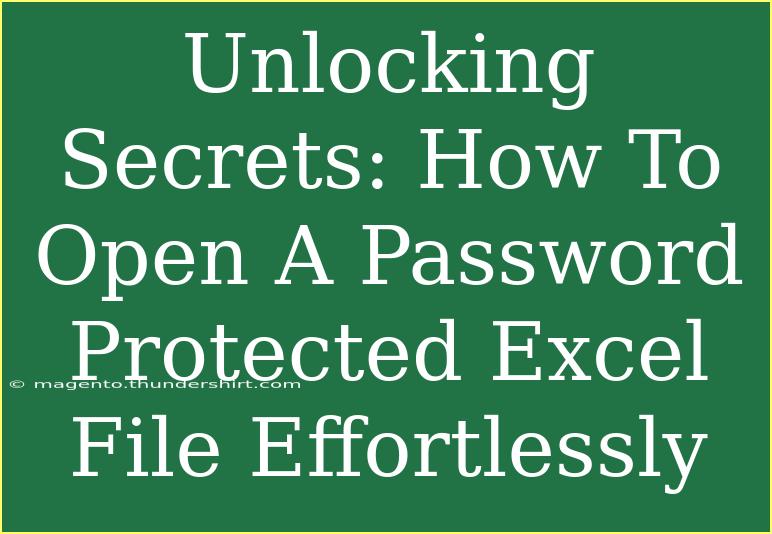 Unlocking Secrets: How To Open A Password Protected Excel File Effortlessly