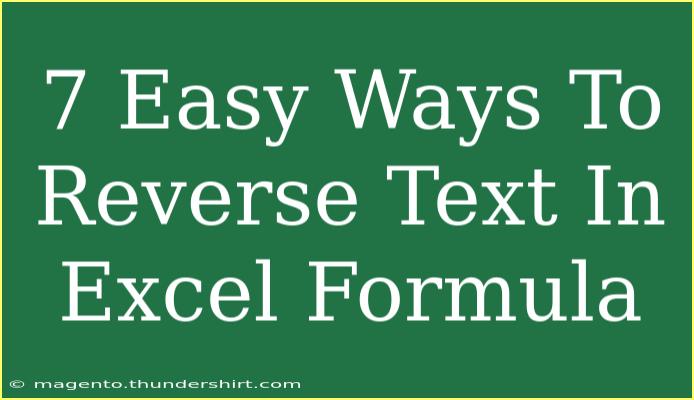 7 Easy Ways To Reverse Text In Excel Formula