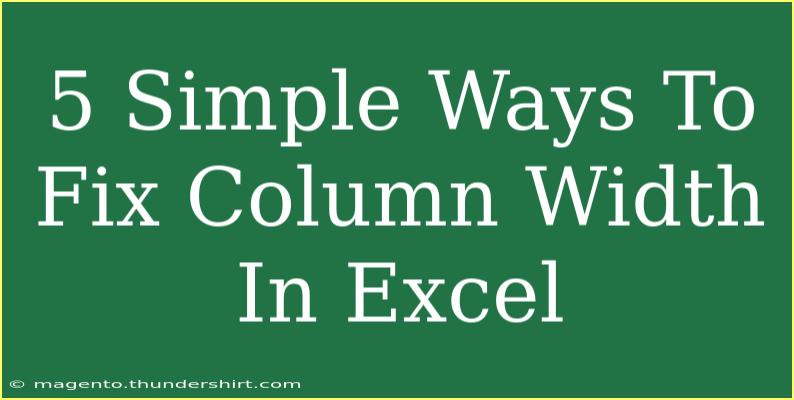 5 Simple Ways To Fix Column Width In Excel