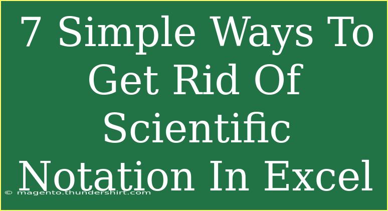 7 Simple Ways To Get Rid Of Scientific Notation In Excel