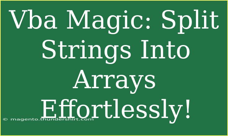 Vba Magic: Split Strings Into Arrays Effortlessly!